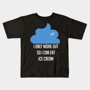 I Workout Because Ice Cream Funny Exercise Kids T-Shirt